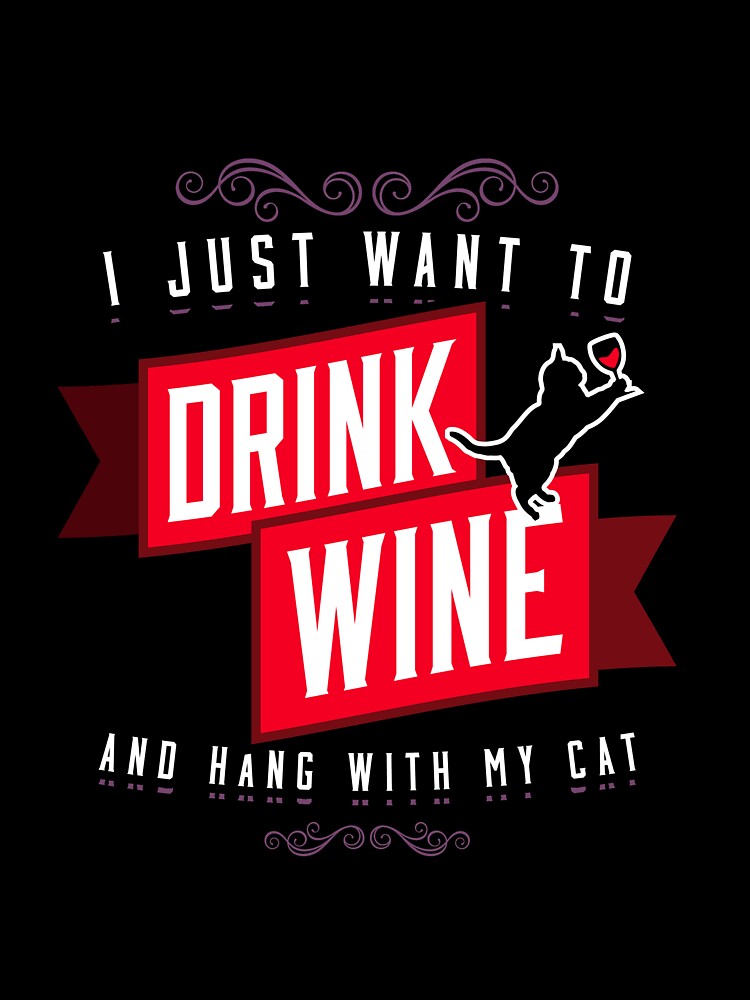 Drink wine and hang with my cat gift for kitty lovers funny cat meme by djpraxis