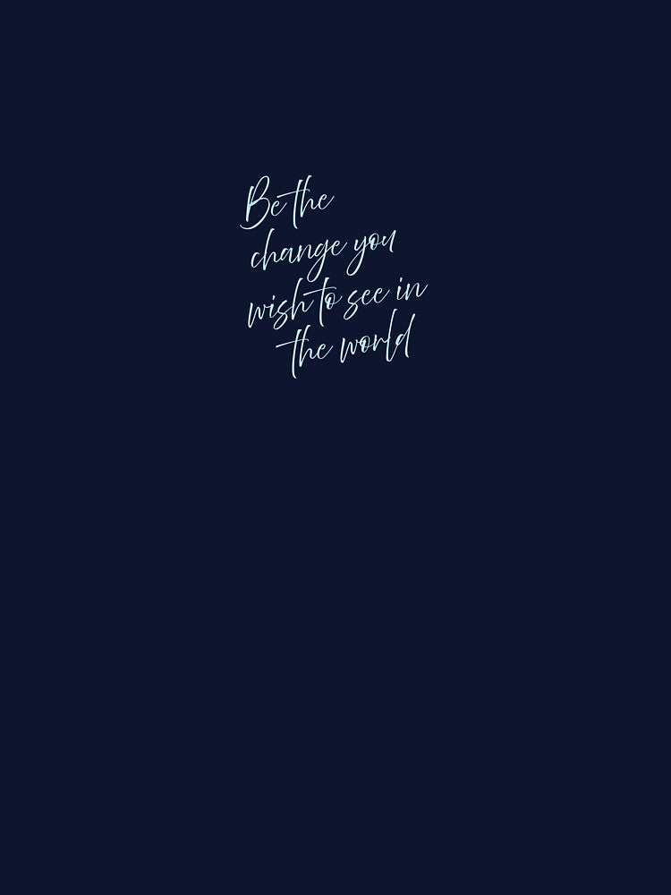 "Be the change you wish to see in the world" - Mahatma Gandhi Quote Sticker by sophielarratt