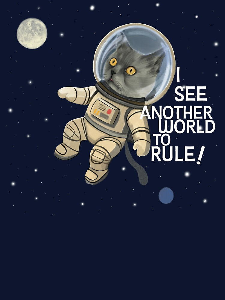 Astronaut Cat – I See Another World to Rule | Funny Space Cat quote by KBOR