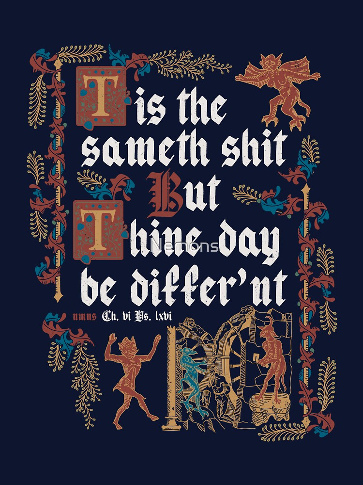 Same Shit Medieval Style - funny retro vintage English history by Nemons