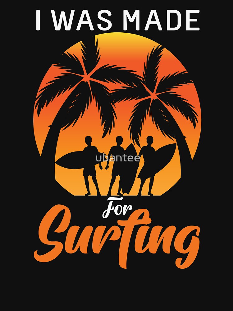 I was Made for Surfing by ubantee