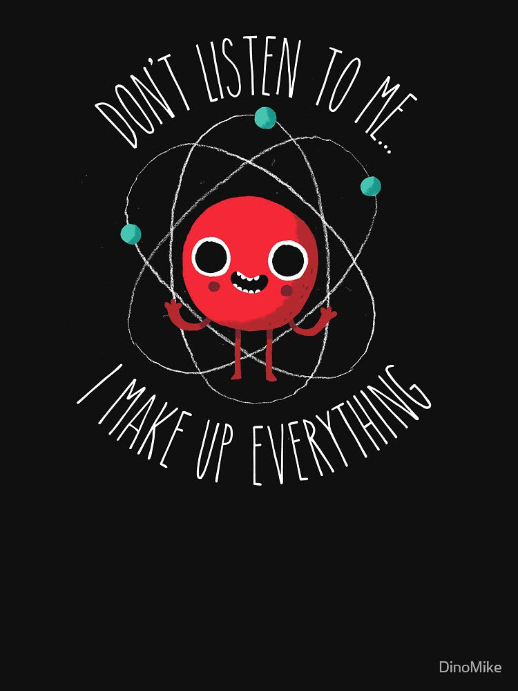 Never Trust An Atom by DinoMike