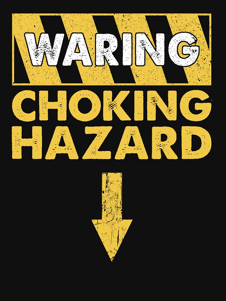 Warning choking hazard by andygiangore