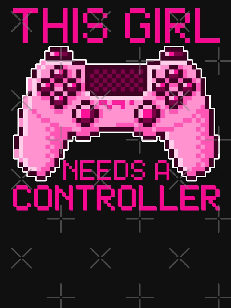 This Girl Needs A Controller Gamer Gift Idea by FNStuff