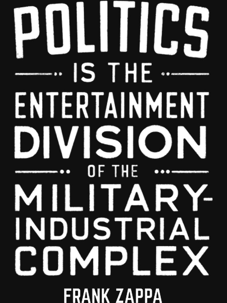 Frank Zappa Politics Entertainment Division Quote | PERFECT GIFT FOR YOU AND FRIENDS by MarcDire
