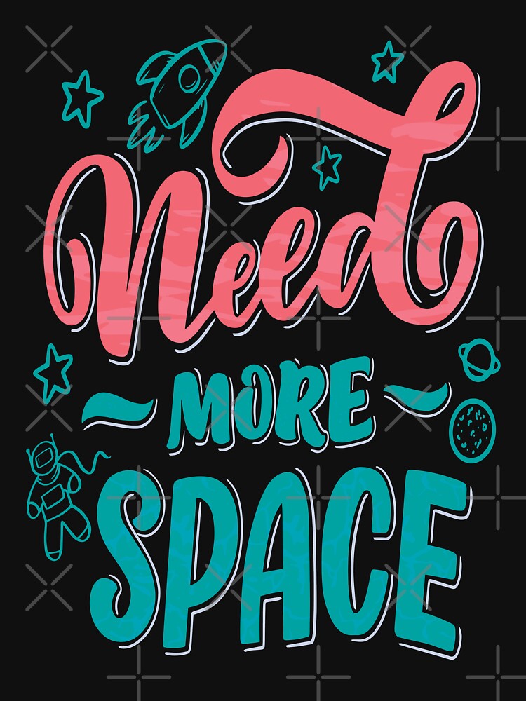 Need More Space by ProjectX23