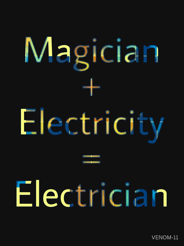 Magician + Electricity = Electrician by VENOM-11