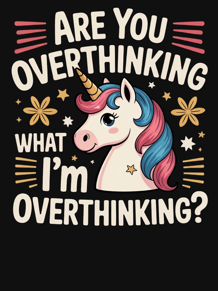 Are You Overthinking What I'm Overthinking Sarcastic by ManiaGrania