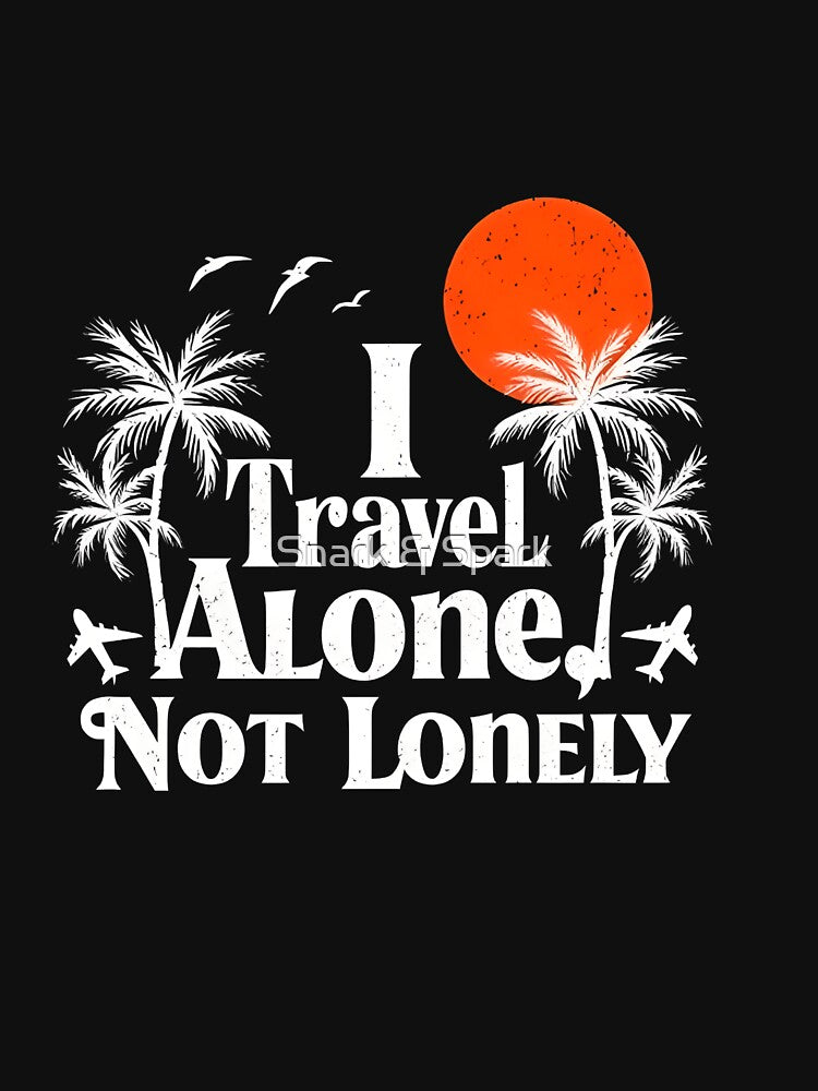I Travel Alone Not Lonely – Solo Travel Tropical by Snark & Spark