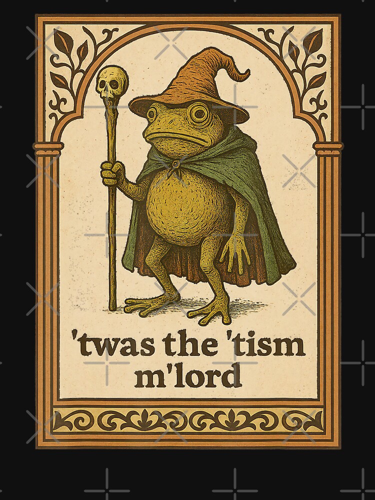 Twas The 'Tism M'lord Funny Wizard Frog Autism by SpeedyPrints
