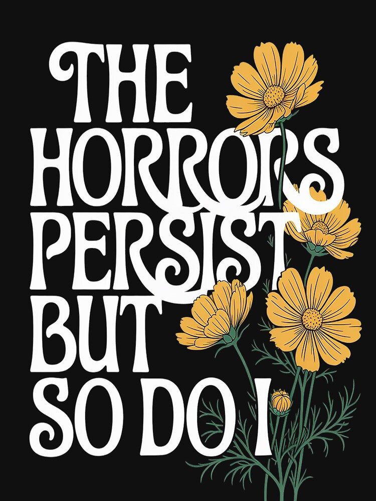 The Horrors Persist But So Do I Strength Resilience by HaiharryCartoon