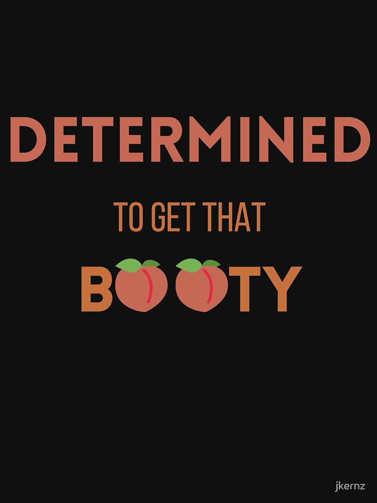 Motivational Home Workout Quotes Women T-shirts|Funny Motivational booty T-shirt|Workout Quotes Booty T-shirts by jkernz
