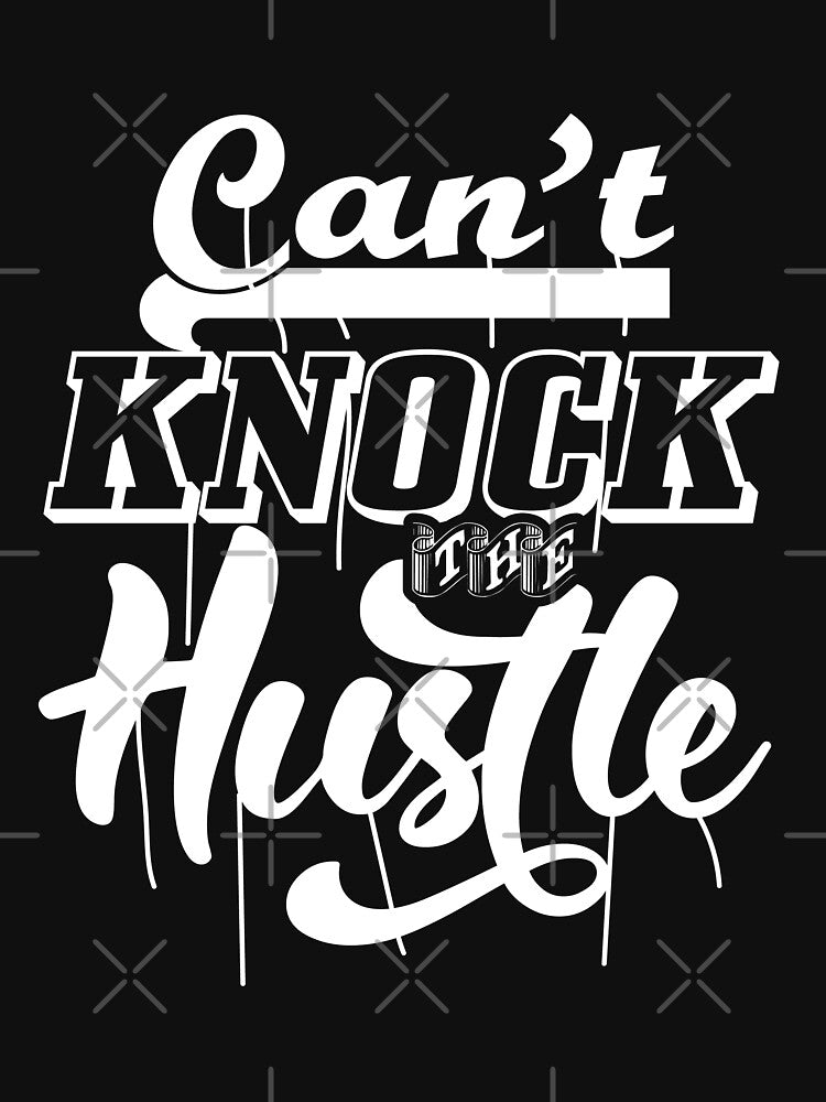 Can't knock the hustle by TheBFStore