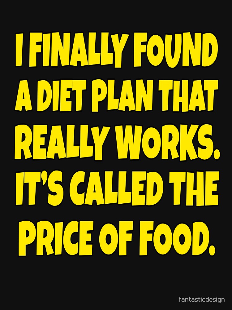 Funny Sarcastic Humor I Finally Found A Diet Plan That Really Works by fantasticdesign
