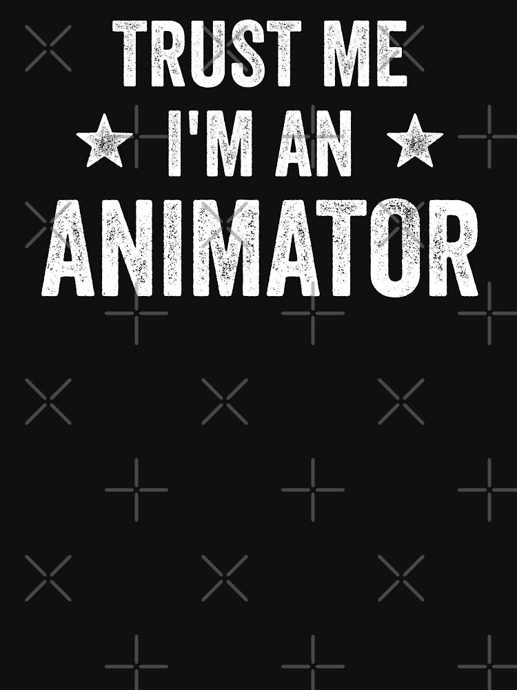 Trust Me I'm An Animator Funny Animator by RareBunny
