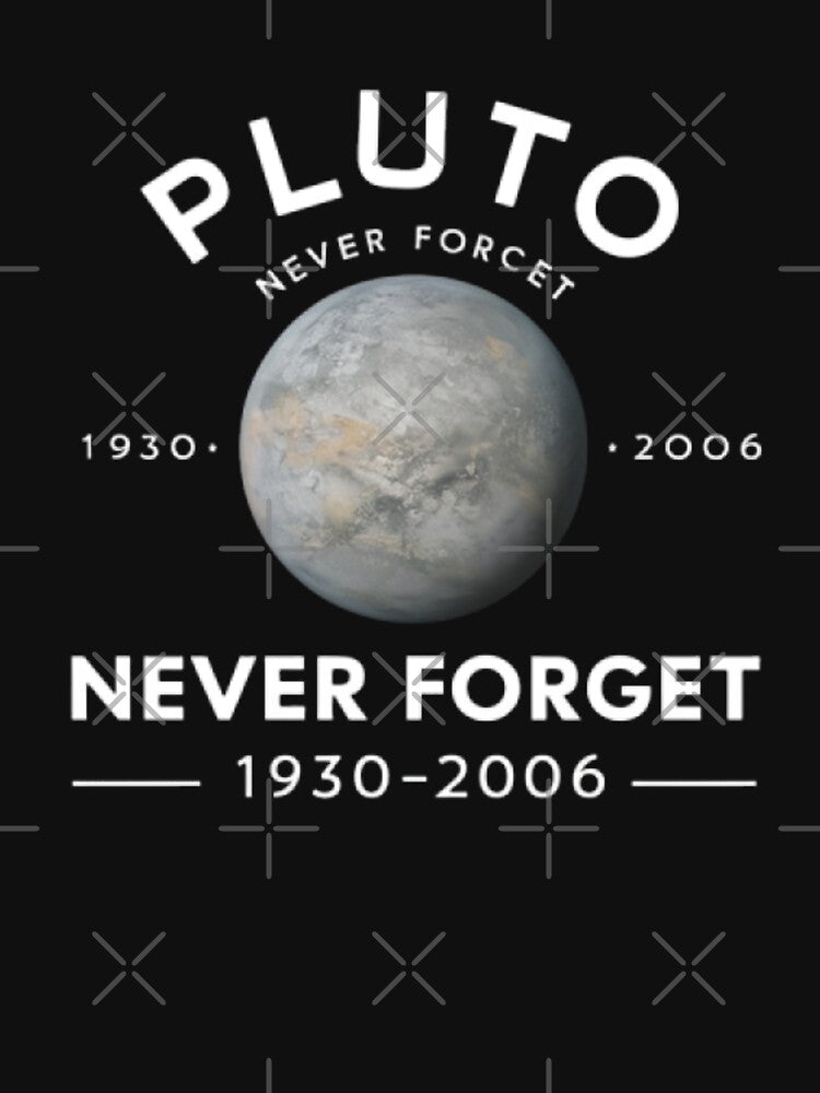 Pluto Never Forget, space science lover by JustCrafted