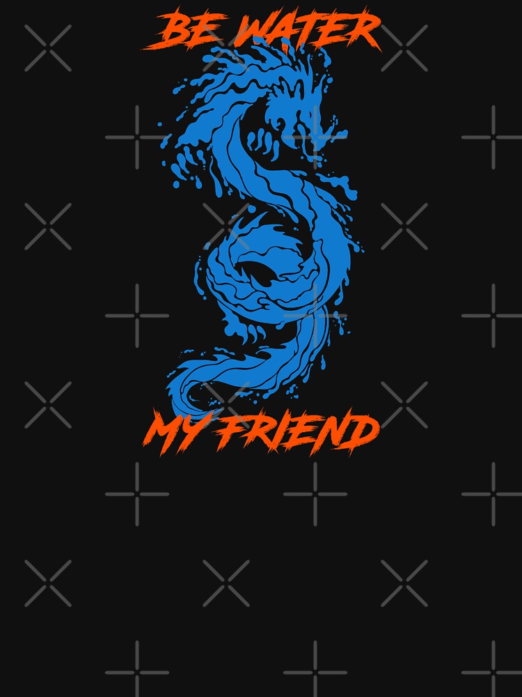 Be Water My Friend by sachpica