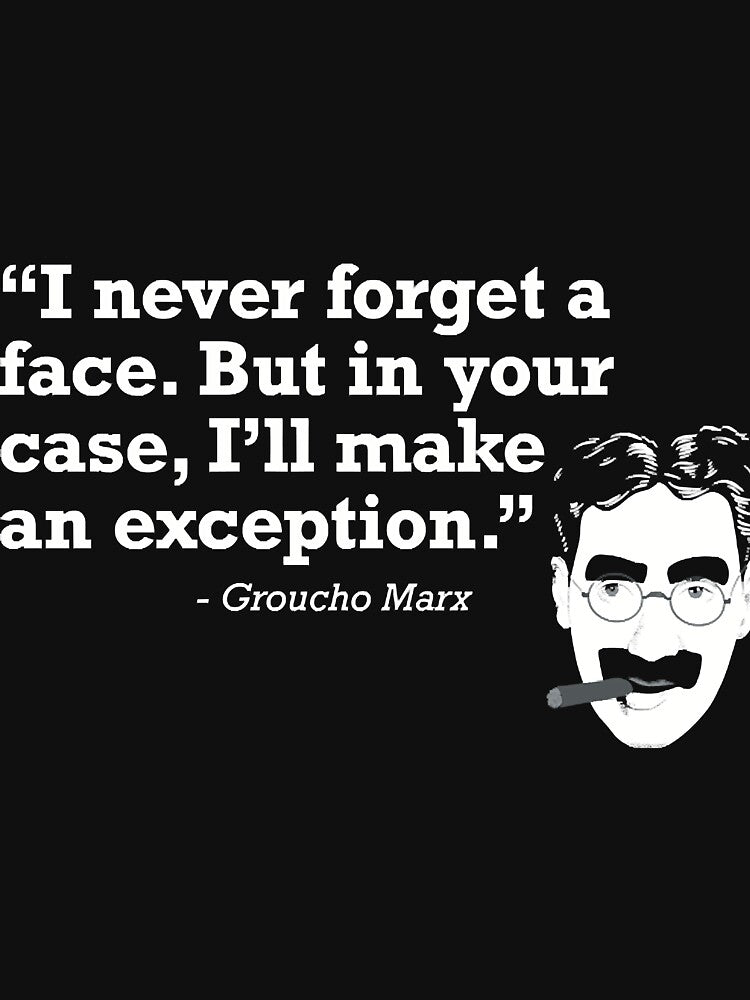 Groucho Quote T-Shirt by GengerG67