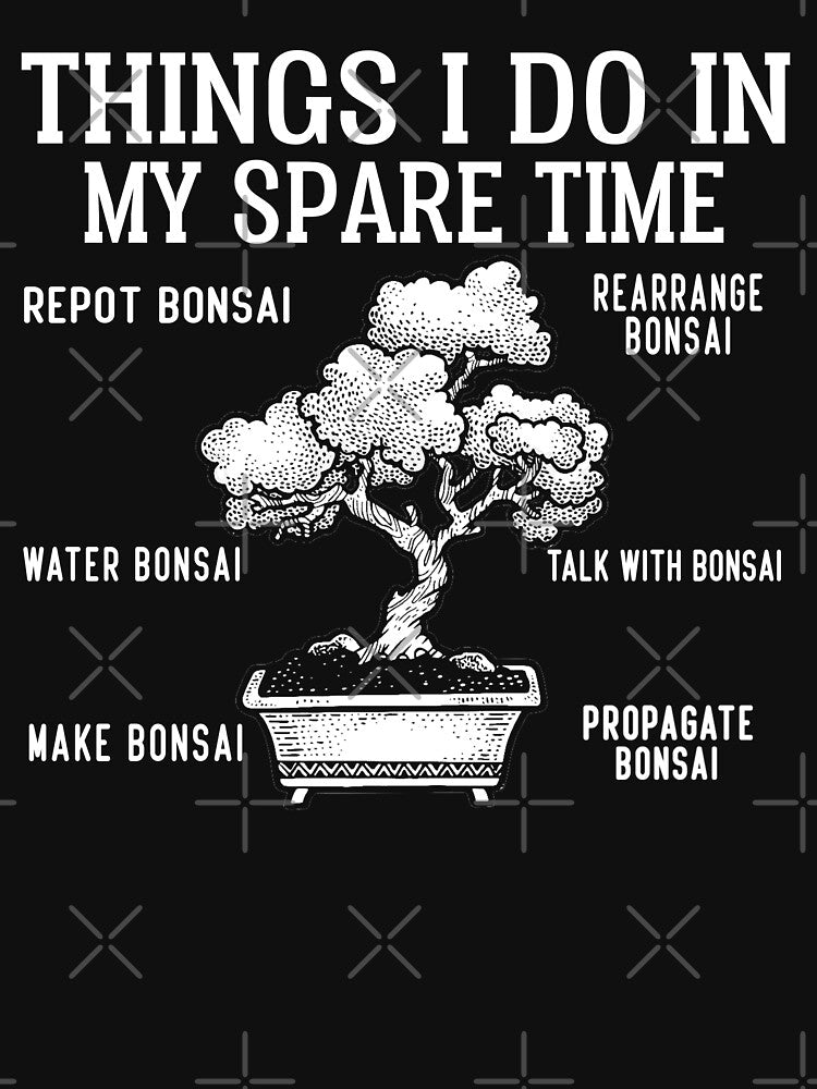 Things I do Bonsai, Bonsai Guy, Bonsai lover, Funny Saying For Bonsai Lover by BestDes