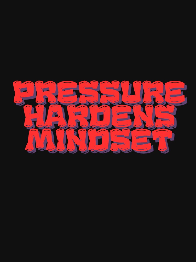 Pressure hardens mindset by MariusDesign210