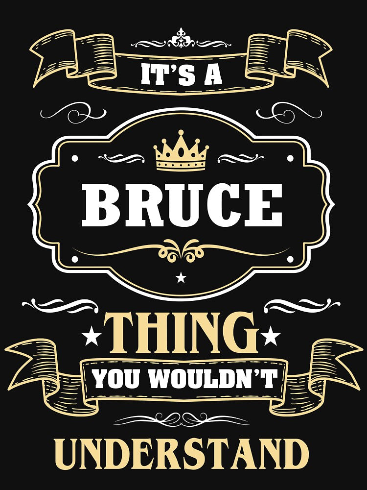 It Is A Bruce Thing You Wouldn't Understand Bruce Name Shirt by GensBarlow