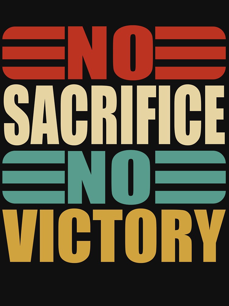 Motivational Quotes For Better Life,sacrifice for victory by StudentLuxLife