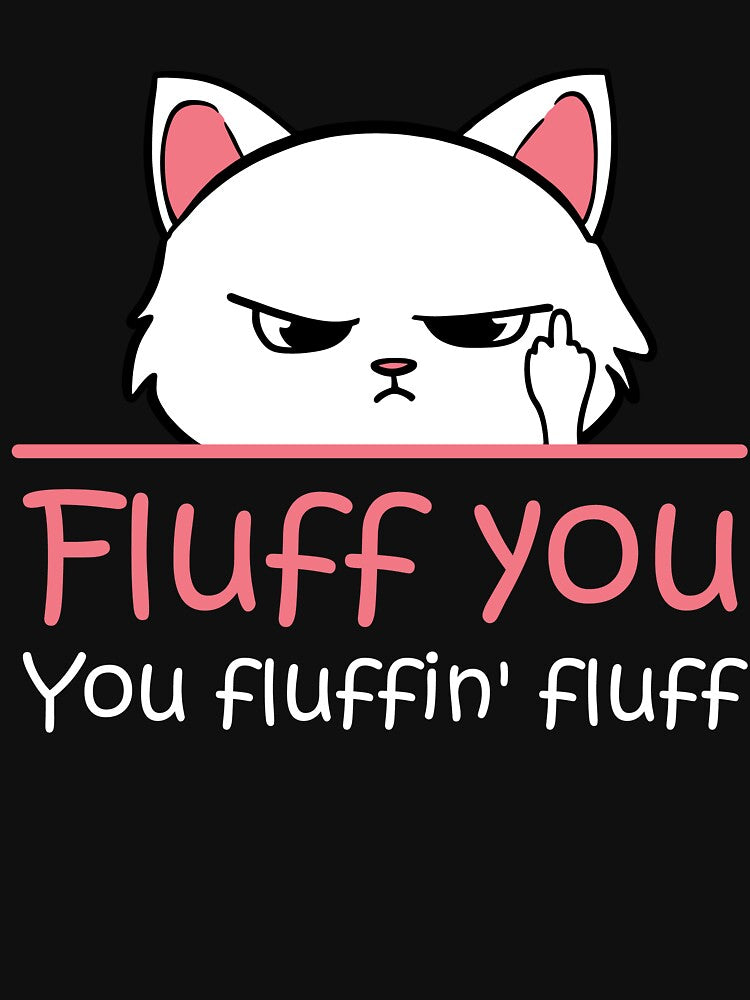 Feline Playful: Fluff You, You Fluffin' Fluff! Funny by BilalArt95