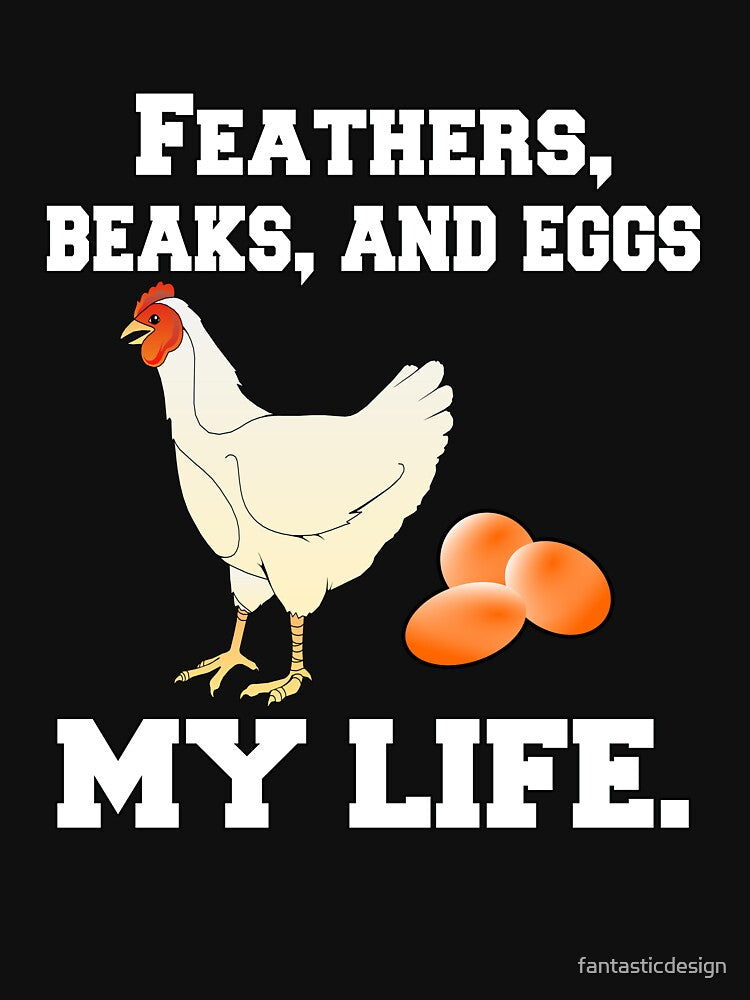 Funny Chicken Farmer Humor Feathers, Beaks, And Eggs My Life by fantasticdesign