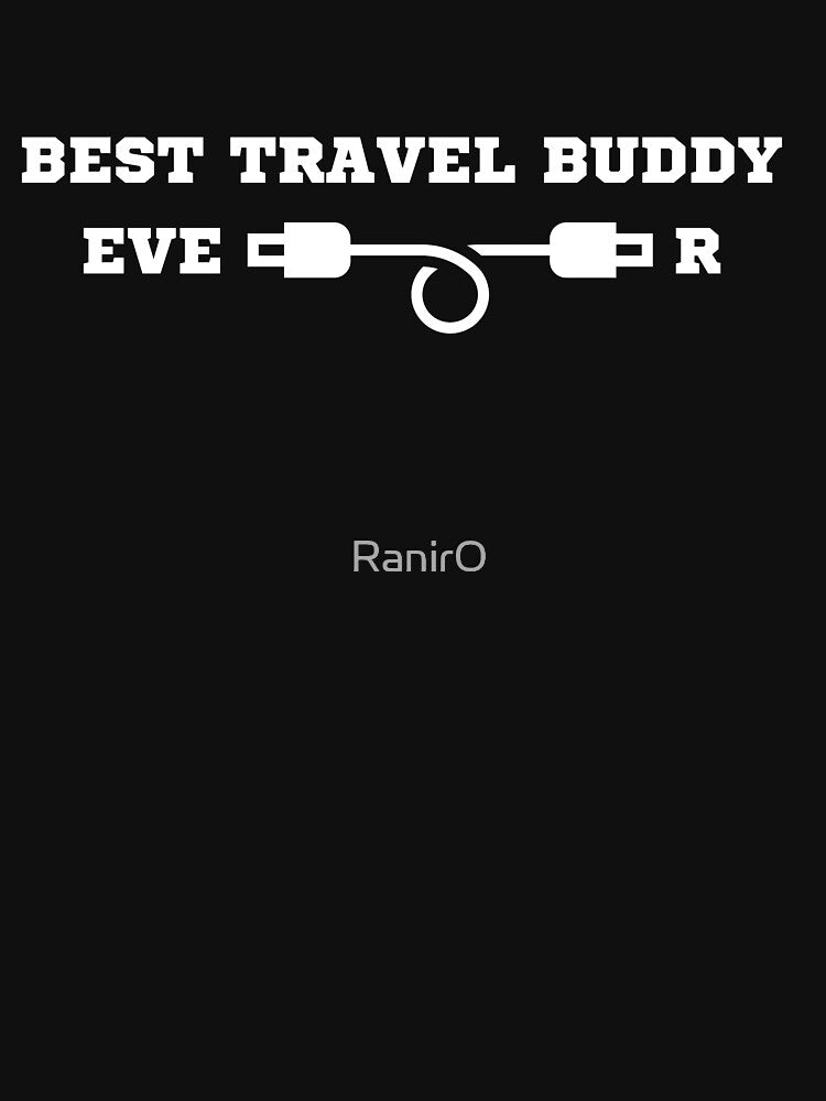 Best Travel Buddy Ever Traveling Companion by RanirO