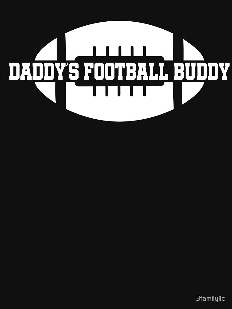 Daddy's Football Buddy T-shirt by 3familyllc