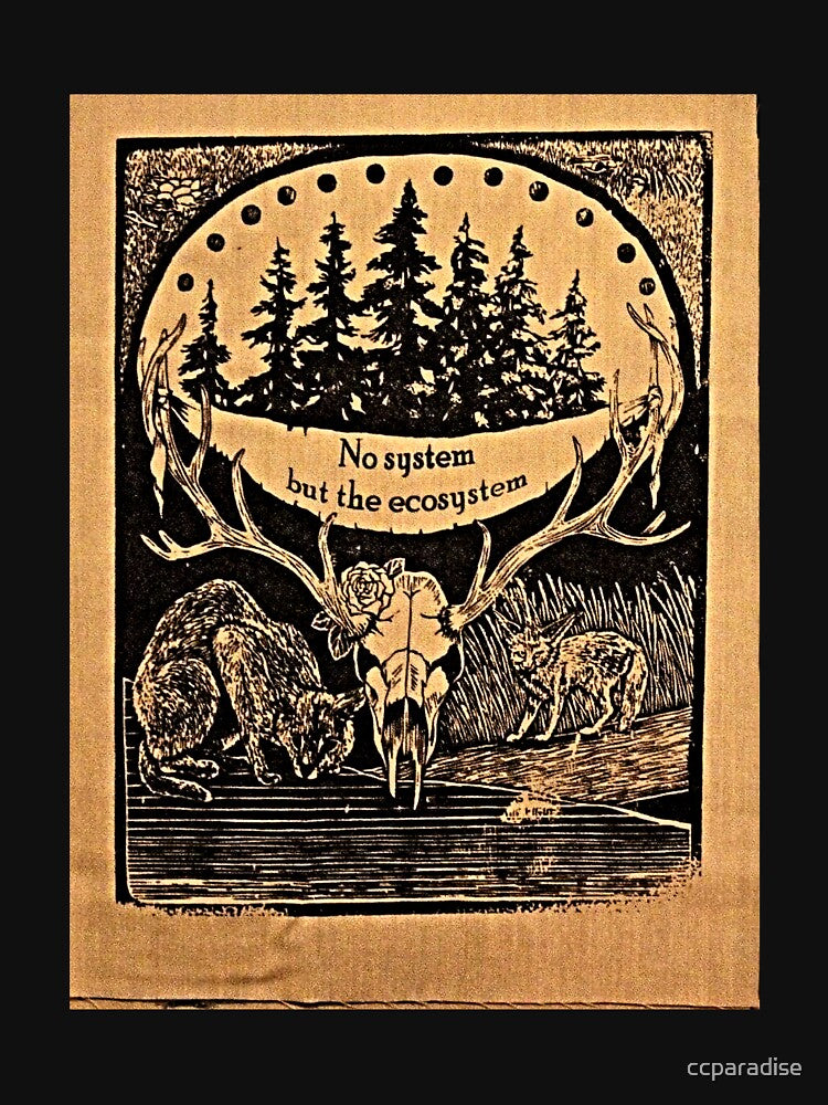 No System But The Ecosystem - Environmental Activism Design by Earth Nature Creations