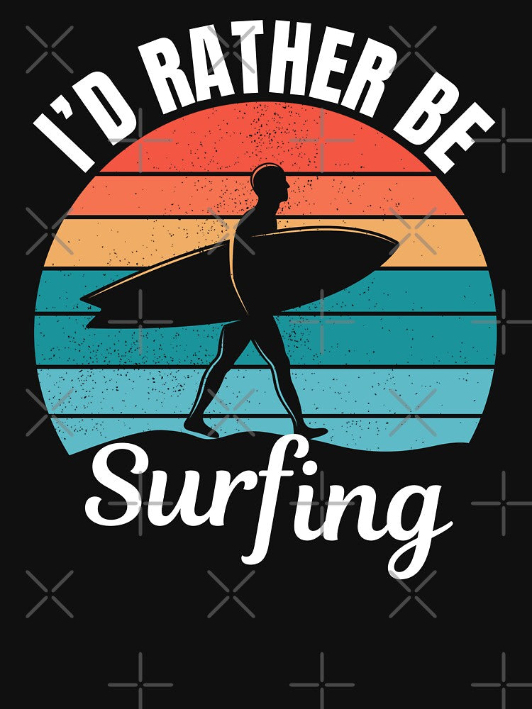 I'd rather be surfing, wave surf lovers by NBSStore