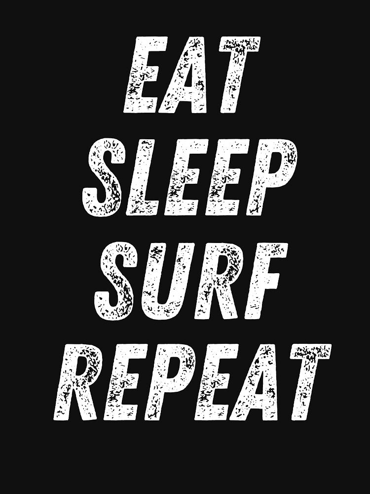 Eat Sleep Surf Repeat by to-esu