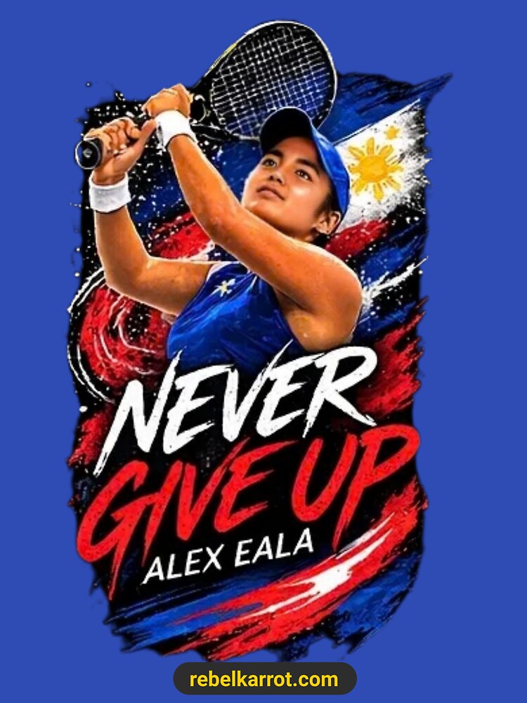 Never Give Up – Alex Eala Tennis Motivation Design by RebelKarrot