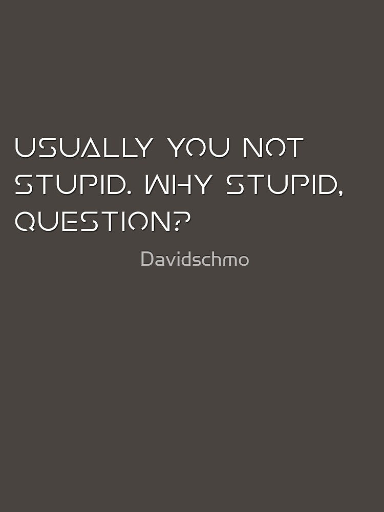 Project Hail Mary - Not Stupid Rocky Quote by Davidschmo