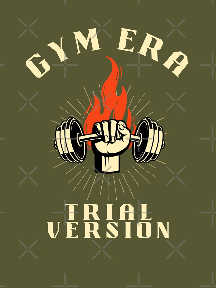 Gym Era (Trial Version) – Funny Beginner Fitness T-Shirt by The Firestarter T-shirt Store