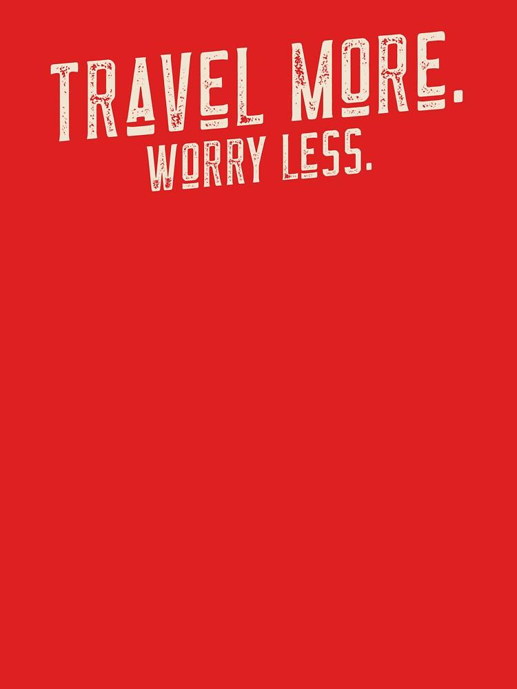 Travel More Worry Less by JoliebyLCG
