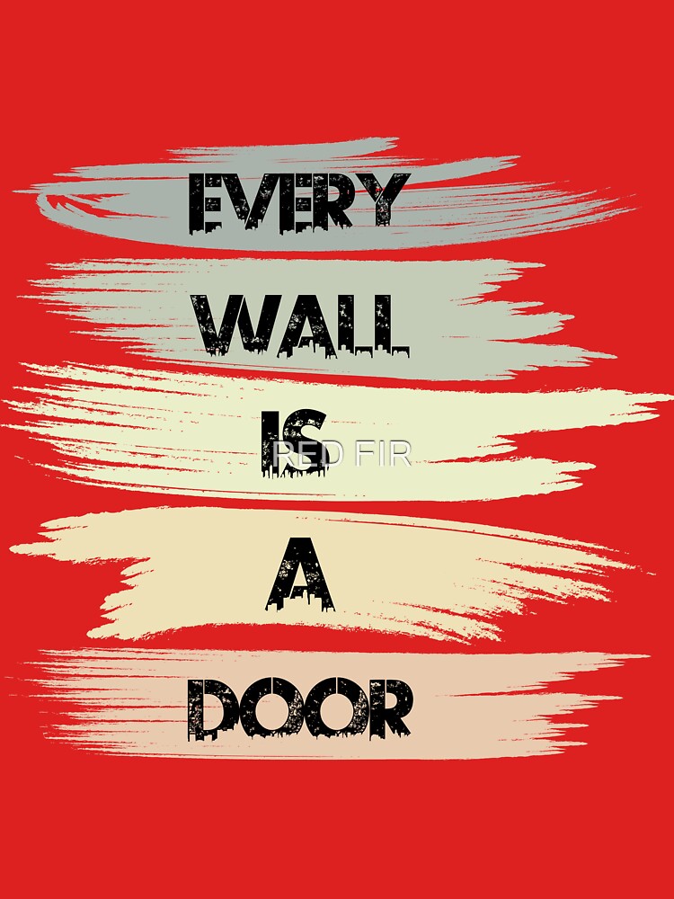 Every Wall Is A Door by RED FIR