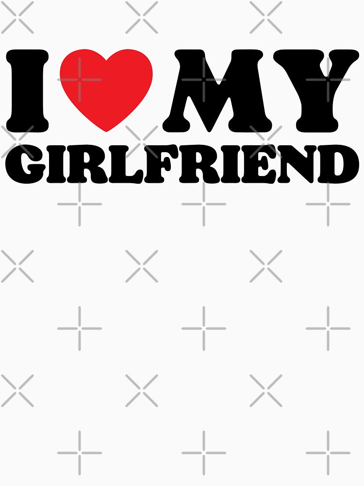 I Love My Girlfriend by PoeticDesign