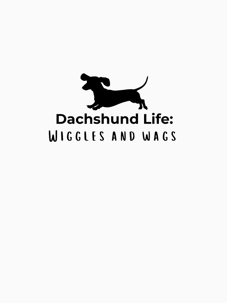 Dachshund Life: Wiggles and Wags - Dog Lover Gifts by MuggsandMabel