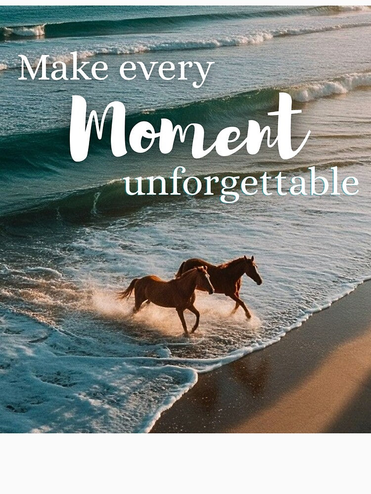 Design Make every moment unforgettable by Valiabeth