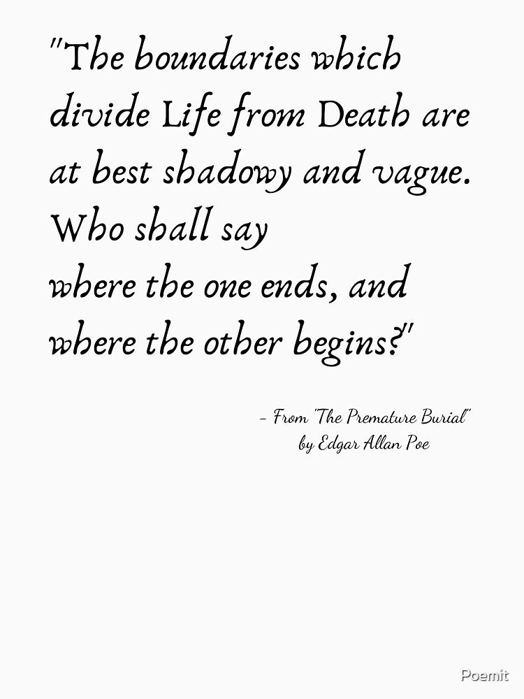 A Quote from "The Premature Burial"  by Edgar Allan Poe by Poemit