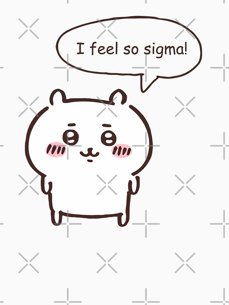 Chiikawa I feel so sigma by 1522Shop