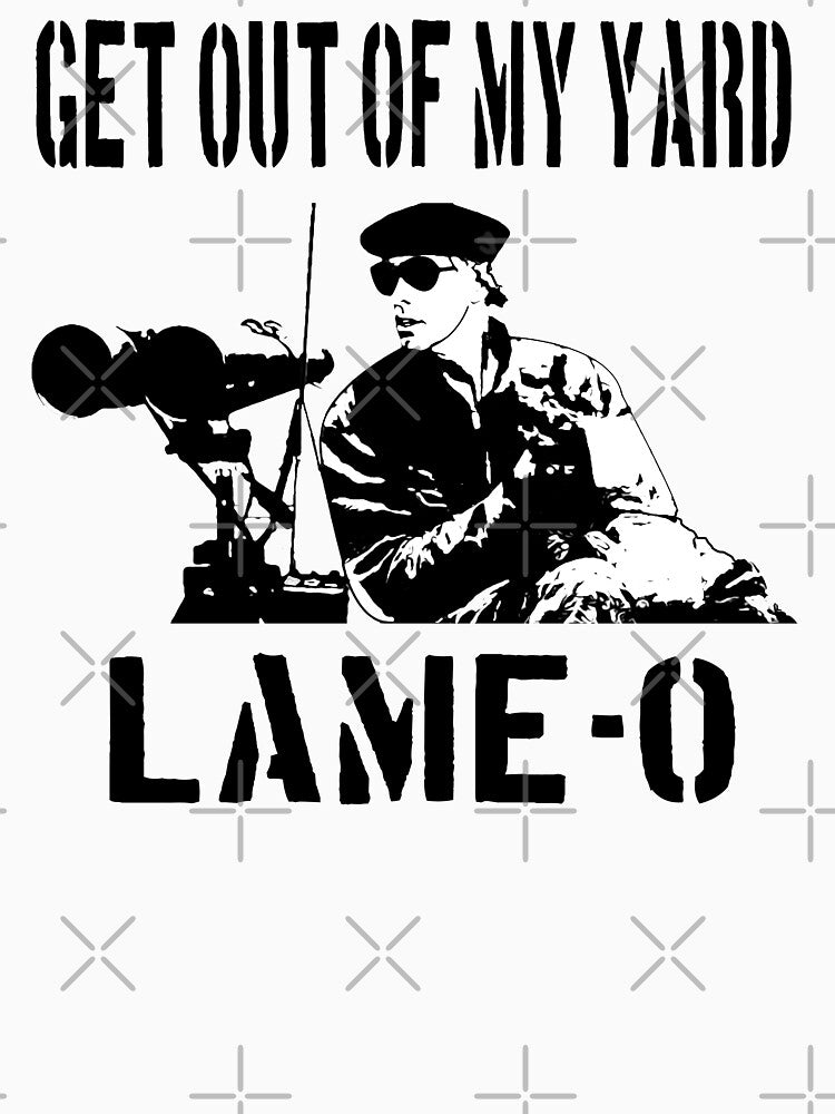 Get Out Of My Yard Lame-O - The Burbs Quote by everything-shop