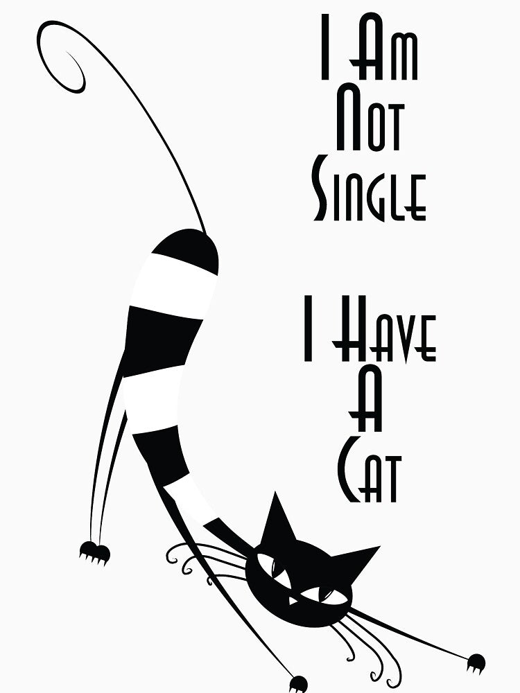 I AM NOT SINGLE I HAVE A CAT by soulwhispherer