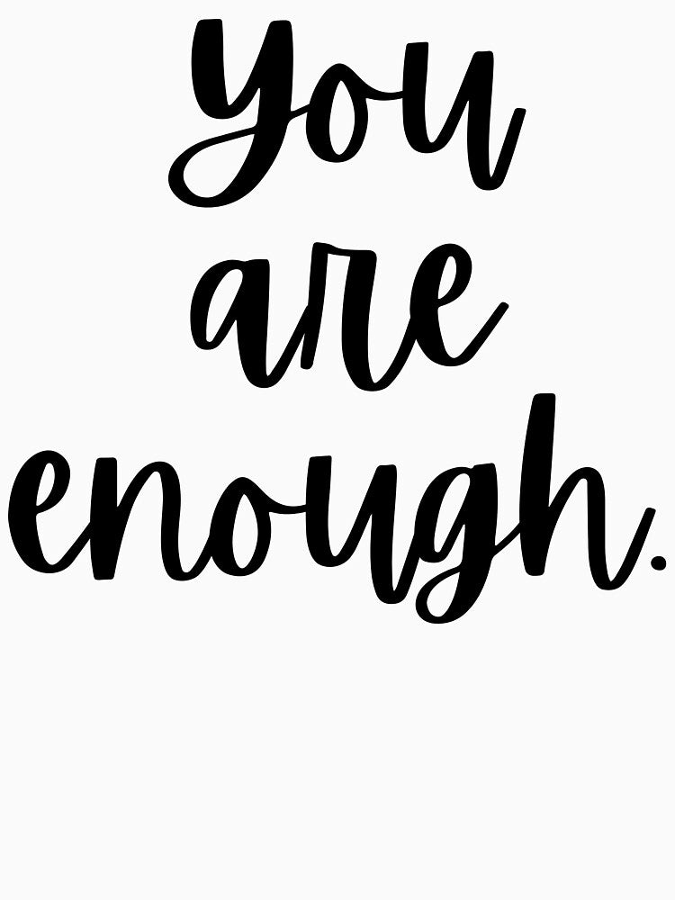 You Are Enough by m95sim