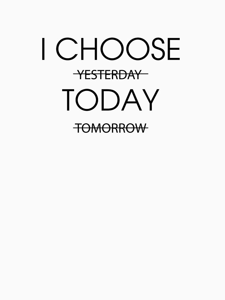 "I CHOOSE TODAY"  Minimalist Motivational Typography Design by asssyau