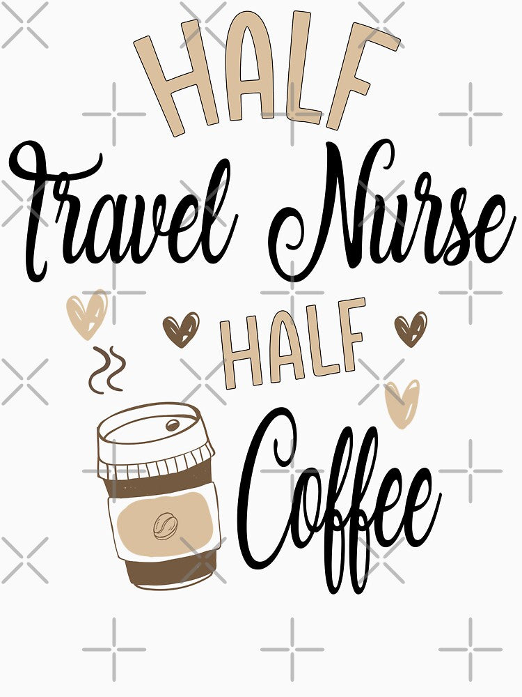 Funny Travel Nurse Coffee Awesome And Cool by LifeGoods103