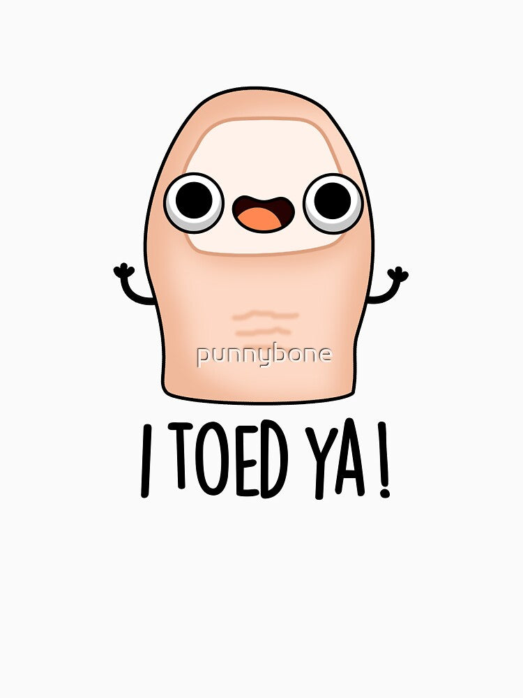 I Toed Ya Cute Big Toe Puns by punnybone