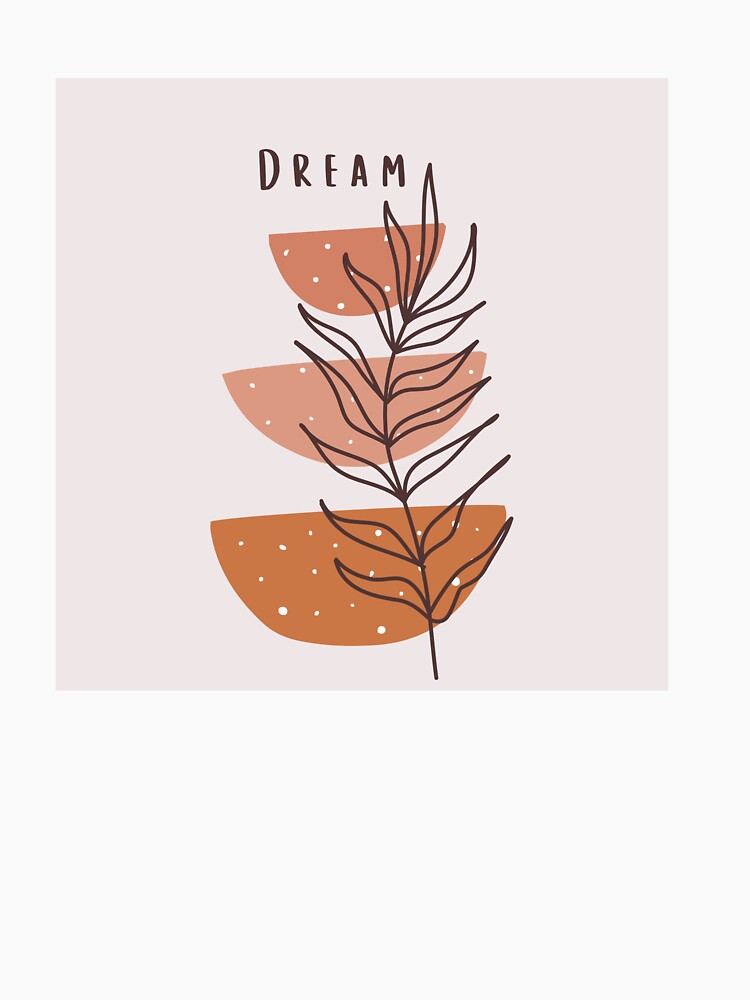 Dream - Boho Leaf Design - Inspirational Botanical Art by neomadesigns